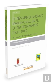 El Régimen Económico Matrimonial En El Derecho Navarro (1839-2015)