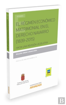 Bertrand.pt - El Régimen Económico Matrimonial En El Derecho Navarro (1839-2015)