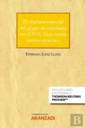 El Régimen Especial Del Grupo De Entidades En El Iva. Una Visión Teórico-Práctica (Papel + E-Book)