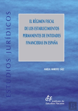 Bertrand.pt - El Régimen Fiscal De Los Establecimientos Permanentes De Entidades Financieras En España