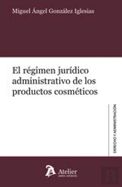 El Regimen Juridico Administrativo De Los Productos Cosmeticos