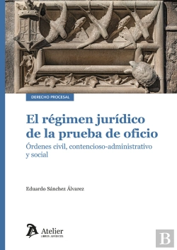 Bertrand.pt - El Regimen Juridico De La Prueba De Oficio