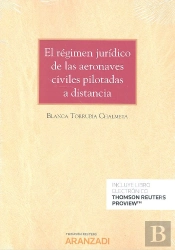 El Régimen Jurídico De Las Aeronaves Civiles Pilotadas A Distancia (Papel + E-Book)