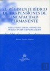 El Régimen Jurídico De Las Pensiones De Incapacidad Permanente