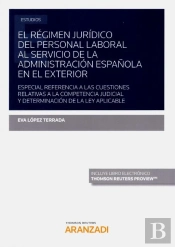 El Régimen Jurídico Del Personal Laboral Al Servicio De La Administración Española En El Exterior (P