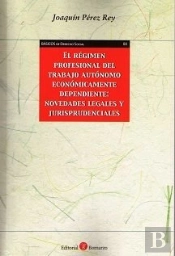 El Régimen Profesional Del Trabajo Autónomo Económicamente Dependiente: Novedades Legales Y Jurispru