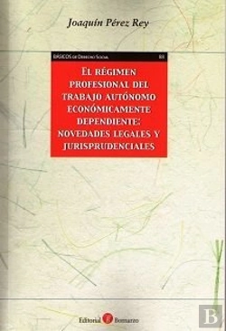 Bertrand.pt - El Régimen Profesional Del Trabajo Autónomo Económicamente Dependiente: Novedades Legales Y Jurispru