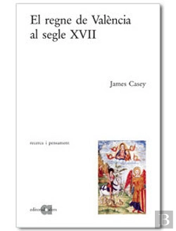 Bertrand.pt - El Regne De Valencia Al Segle Xvii