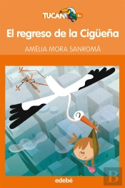 El Regreso De La Cigüeña, De Amelia Mora