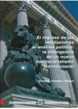 Bertrand.pt - El Regreso De Las Instituciones Al Análisis Político: La Emergencia De Un Nuevo Institucionalismo Tr