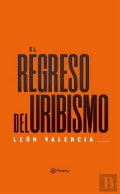 El Regreso Del Uribismo