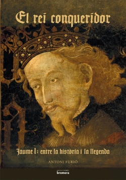 Bertrand.pt - El Rei Conqueridor. Jaume I: Entre La Història I La Llegenda