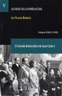 El Reinado Democratico De Juan Carlos I. (Las Bases De La España