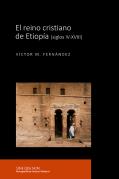 El Reino Cristiano De Etiopia Siglos Iv Xviii