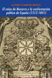 El Reino De Navarra Y La Conformación Política De España (1512-1841)