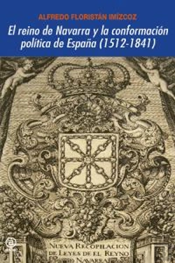 Bertrand.pt - El Reino De Navarra Y La Conformación Política De España (1512-1841)