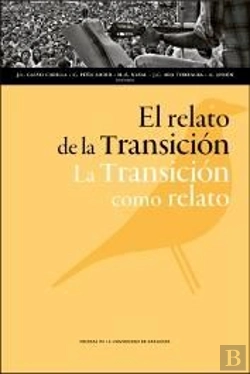 Bertrand.pt - El Relato De La Transición. La Transición Como Relato