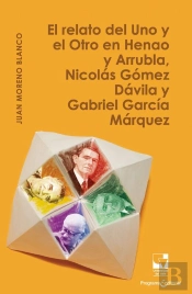El Relato Del Uno Y El Otro En Henao Y Arrubla, Nicolás Gómez Dávila Y Gabriel García Márquez