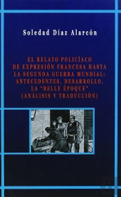 El Relato Policíaco De Expresión Francesa Hasta La Segunda Guerra Mundial; Antecedentes, Desarrollo,