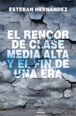 Bertrand.pt - El Rencor De La Clase Media Alta Y El Fin De Una Era