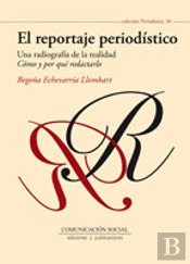 El Reportaje Periodístico, Una Radiografía De La Realidad