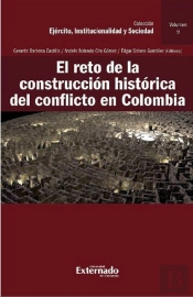 El Reto De La Construcción Histórica Del Conflicto En Colombia