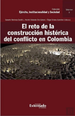 Bertrand.pt - El Reto De La Construcción Histórica Del Conflicto En Colombia
