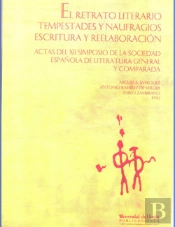 El Retrato Literario. Tempestades Y Naufragios. Escritura Y Reelaboración
