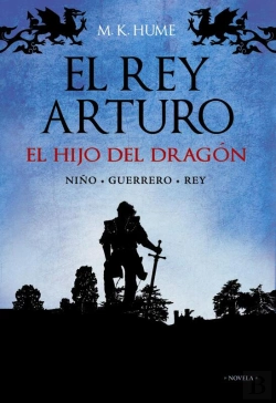 Bertrand.pt - El Rey Arturo (I). El Hijo Del Dragón