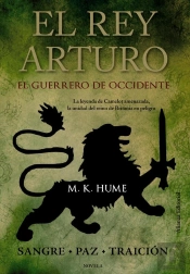 El Rey Arturo (Ii). El Guerrero De Occidente