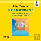 El Rinoceronte Zen Y Otros Koans Que Te Salvarán La Vida