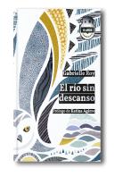 El Rio Sin Descanso. Ed. 10 Aniversario