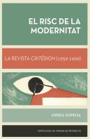 El Risc De La Modernitat. La Revista Critèrion (1959-1969)