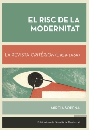 El Risc De La Modernitat. La Revista Critèrion (1959-1969)