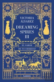 El Sabor De Tus Heridas (Dreaming Spires 3)