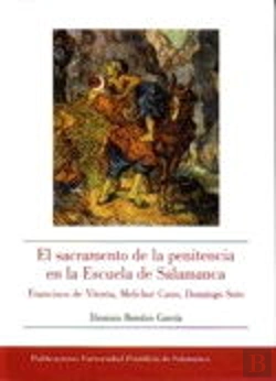 Bertrand.pt - El Sacramento De La Penitencia En La Escuela De Salamanca. Francisco De Vitoria, Melchor Cano, Domin