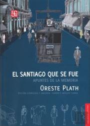 El Santiago Que Se Fue: Apuntes Dela Memoria 