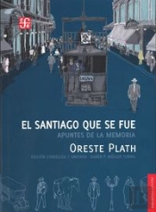 El Santiago Que Se Fue: Apuntes Dela Memoria 