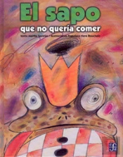 El Sapo Que No Queria Comer  