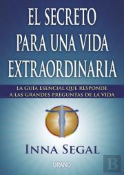 El Secreto Para Una Vida Extraordinaria