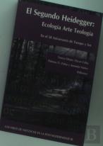 El Segundo Heidegger. Ecología Arte Teología