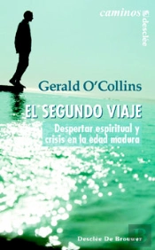 El Segundo Viaje. Despertar Espiritual Y Crisis En La Edad Madura