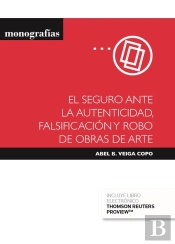 El Seguro Ante La Autenticidad, Falsificación Y Robo De Obras De Arte (Papel + E-Book)
