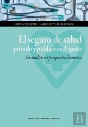 El Seguro De Salud Privado Y Público En España. Su Análisis En Perspectiva Histórica