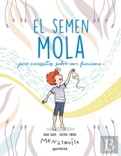 El Semen Mola (Pero Necessites Saber Com Funciona) (Menstruita)