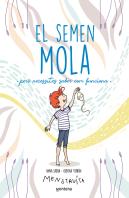 El Semen Mola (Pero Necessites Saber Com Funciona) (Menstruita)