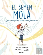 El Semen Mola (Pero Tienes Que Saber Como Funciona)