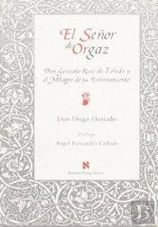 El Señor De Orgaz. Don Gonzalo Ruiz De Toledo Y El Milagro De Su Enterramiento