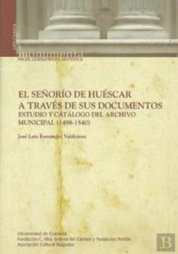 Bertrand.pt - El Señorío De Huéscar A Través De Sus Documentos