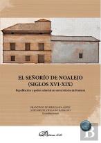 El Señorio De Noalejo. Siglos Xvi-Xix